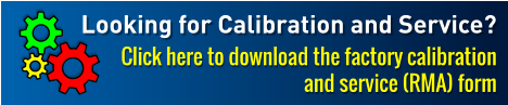 Looking for Calibration and Service? Click here to download the factory calibration and service (RMA) form